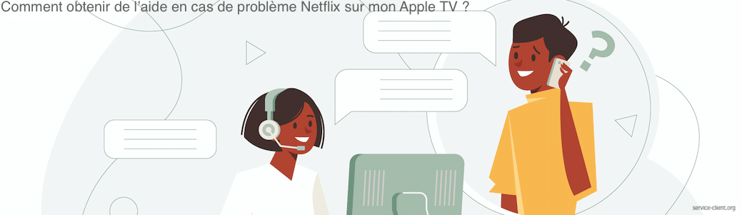 J'ai besoin d'aide pour résoudre un problème avec Netflix sur mon Apple TV