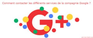 Comment contacter un des services Google ?