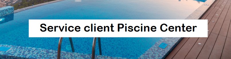 Service client Piscine Center